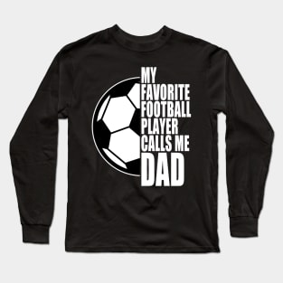 My Favorite Football Player Calls Me Dad White Text Cool Long Sleeve T-Shirt